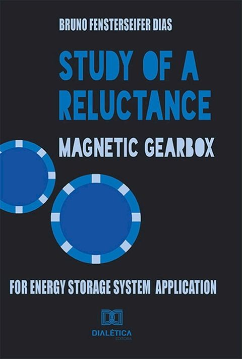 Study of a reluctance magnetic gearbox for energy storage system application(Kobo/電子書)