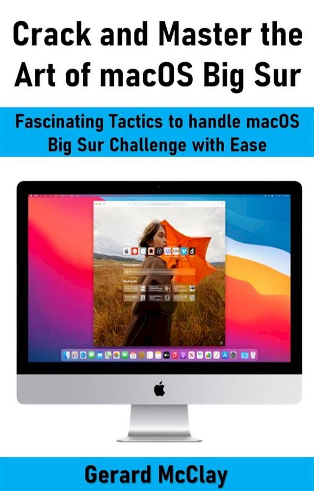  Crack and Master the Art of macOS Big Sur(Kobo/電子書)