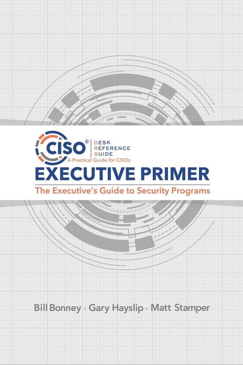 CISO Desk Reference Guide Executive Primer(Kobo/電子書)