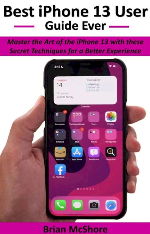 Best iPhone 13 User Guide Ever(Kobo/電子書)