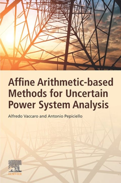 Affine Arithmetic-Based Methods for Uncertain Power System Analysis(Kobo/電子書)