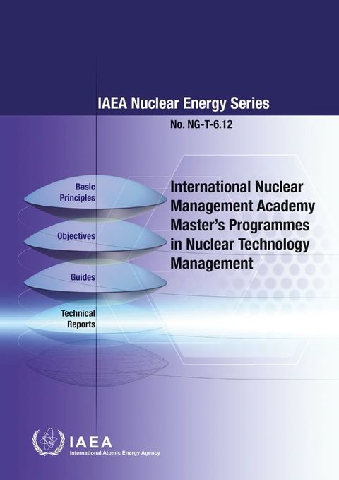 International Nuclear Management Academy Master’s Programmes in Nuclear Technology Management(Kobo/電子書)