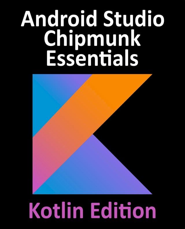  Android Studio Chipmunk Essentials - Kotlin Edition(Kobo/電子書)