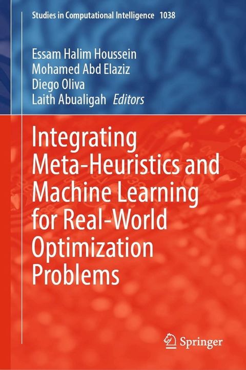 Integrating Meta-Heuristics and Machine Learning for Real-World Optimization Problems(Kobo/電子書)