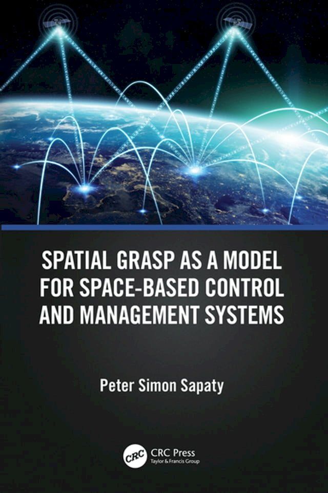  Spatial Grasp as a Model for Space-based Control and Management Systems(Kobo/電子書)