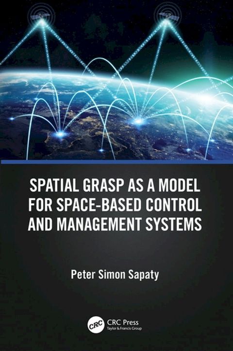 Spatial Grasp as a Model for Space-based Control and Management Systems(Kobo/電子書)