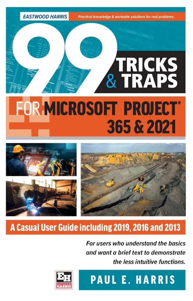  99 Tricks and Traps for Microsoft Project 365 and 2021(Kobo/電子書)