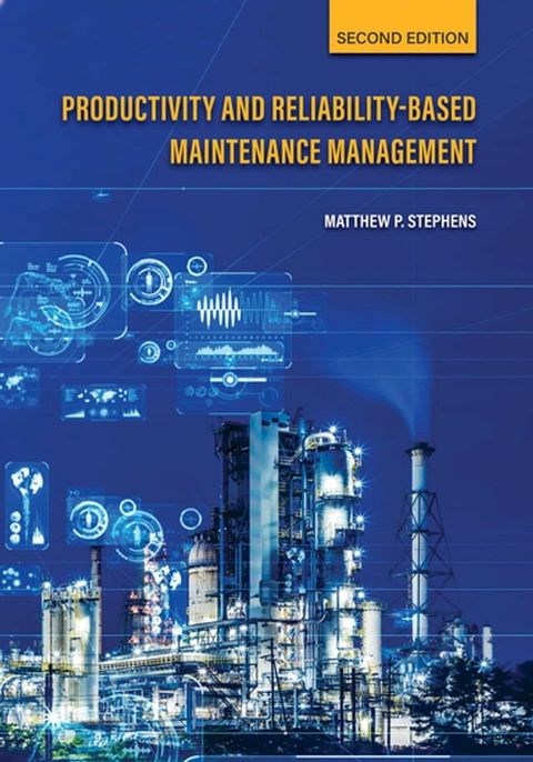 Productivity and Reliability-Based Maintenance Management, Second Edition(Kobo/電子書)