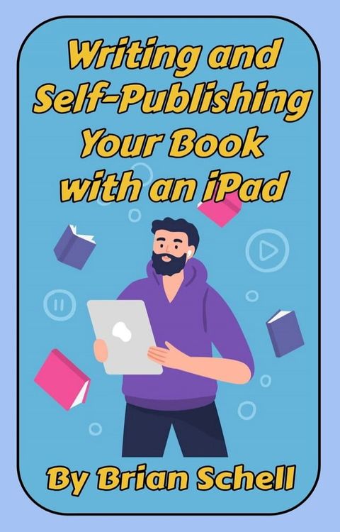 Writing and Self-Publishing Your Book on the iPad(Kobo/電子書)