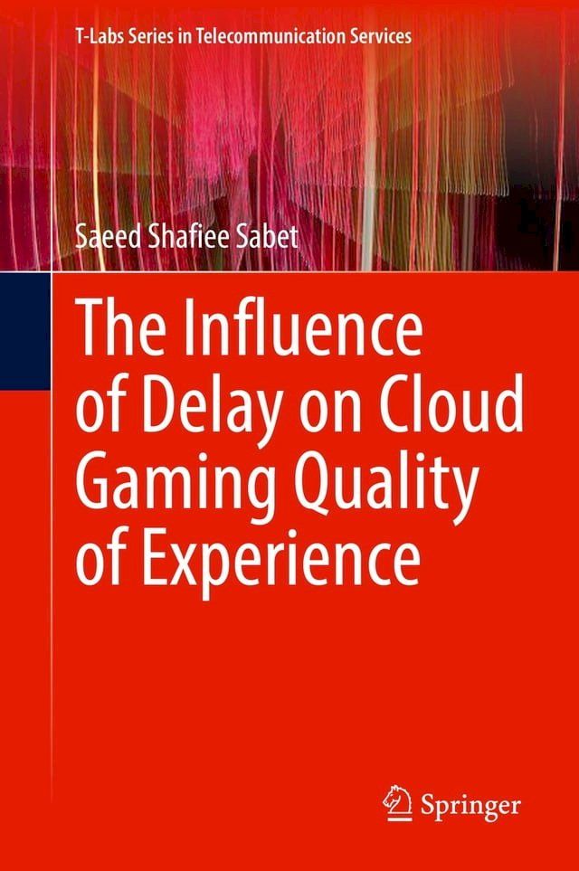  The Influence of Delay on Cloud Gaming Quality of Experience(Kobo/電子書)