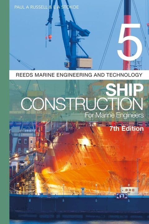 Reeds Vol 5: Ship Construction for Marine Engineers(Kobo/電子書)