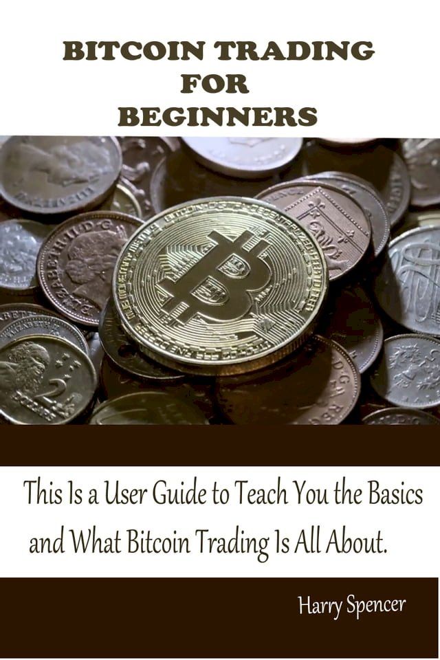  BITCOIN TRADING FOR BEGINNERS(Kobo/電子書)