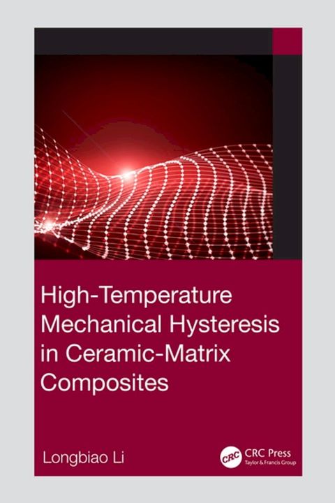 High-Temperature Mechanical Hysteresis in Ceramic-Matrix Composites(Kobo/電子書)