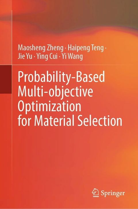 Probability-Based Multi-objective Optimization for Material Selection(Kobo/電子書)