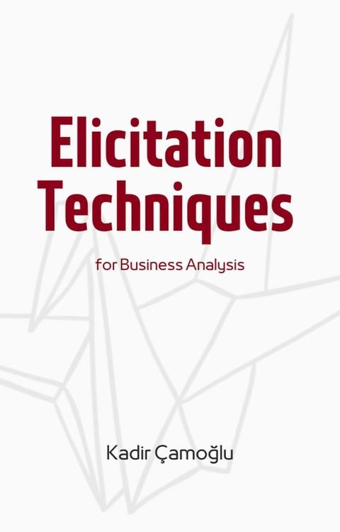 Elicitation Techniques for Business Analysis(Kobo/電子書)