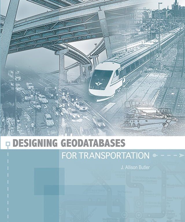  Designing Geodatabases for Transportation(Kobo/電子書)