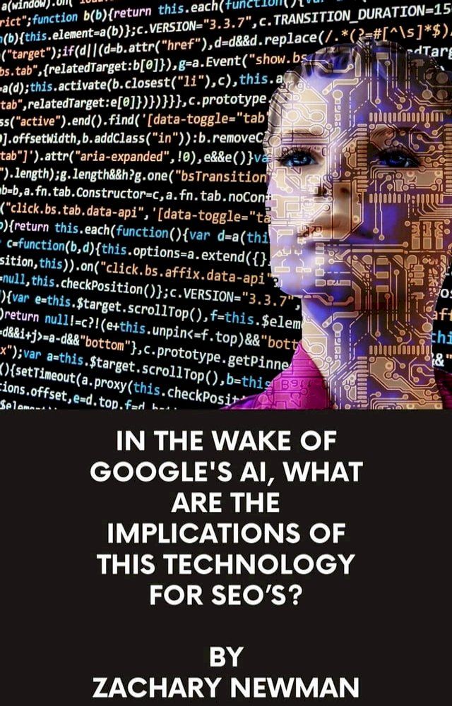  In The Wake Of Google's AI, What Are The Implications Of This Technology For SEO’s?(Kobo/電子書)