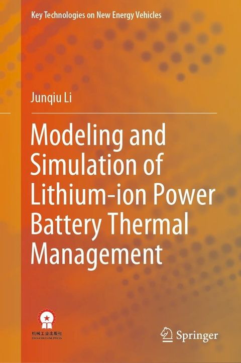 Modeling and Simulation of Lithium-ion Power Battery Thermal Management(Kobo/電子書)