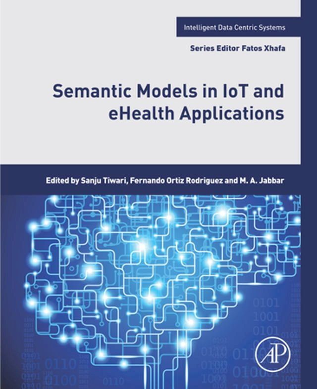  Semantic Models in IoT and eHealth Applications(Kobo/電子書)