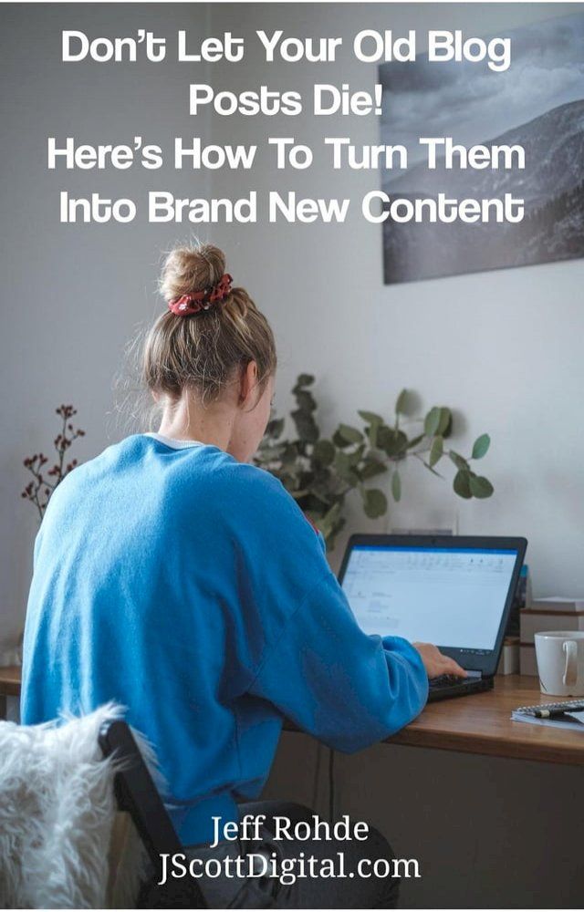  Don’t Let Your Old Blog Posts Die! Here’s How To Turn Them Into Brand New Content(Kobo/電子書)