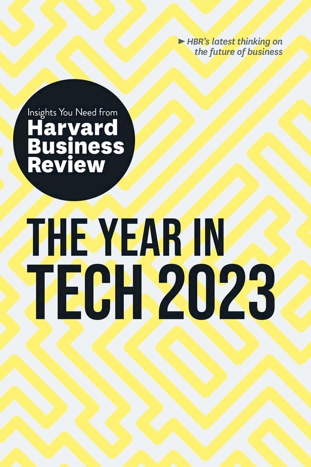  The Year in Tech, 2023: The Insights You Need from Harvard Business Review(Kobo/電子書)