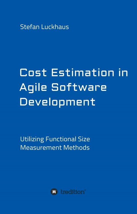 Cost Estimation in Agile Software Development(Kobo/電子書)