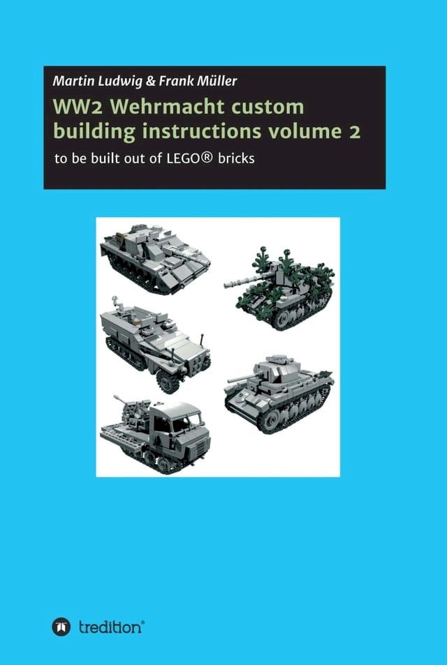  WW2 Wehrmacht custom building instructions volume 2(Kobo/電子書)