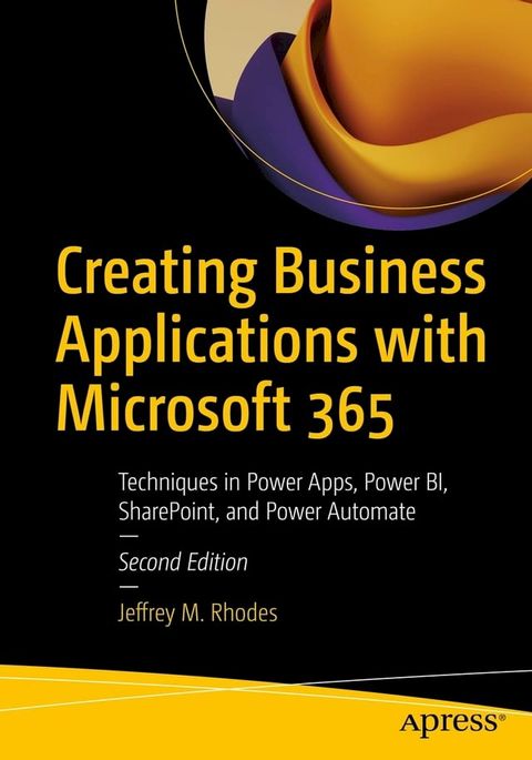 Creating Business Applications with Microsoft 365(Kobo/電子書)