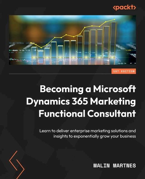 Becoming a Microsoft Dynamics 365 Marketing Functional Consultant(Kobo/電子書)