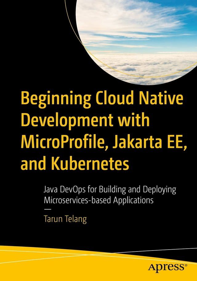  Beginning Cloud Native Development with MicroProfile, Jakarta EE, and Kubernetes(Kobo/電子書)