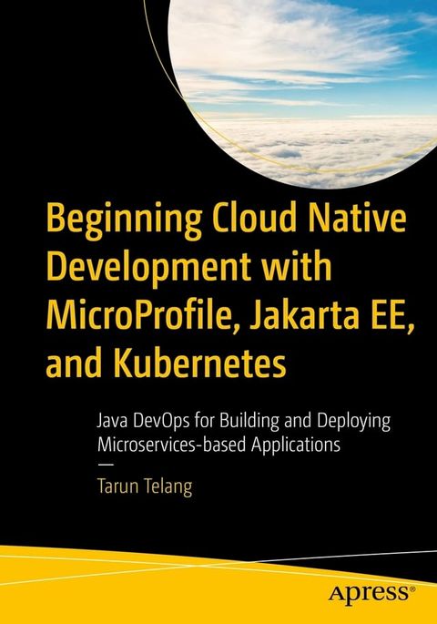 Beginning Cloud Native Development with MicroProfile, Jakarta EE, and Kubernetes(Kobo/電子書)