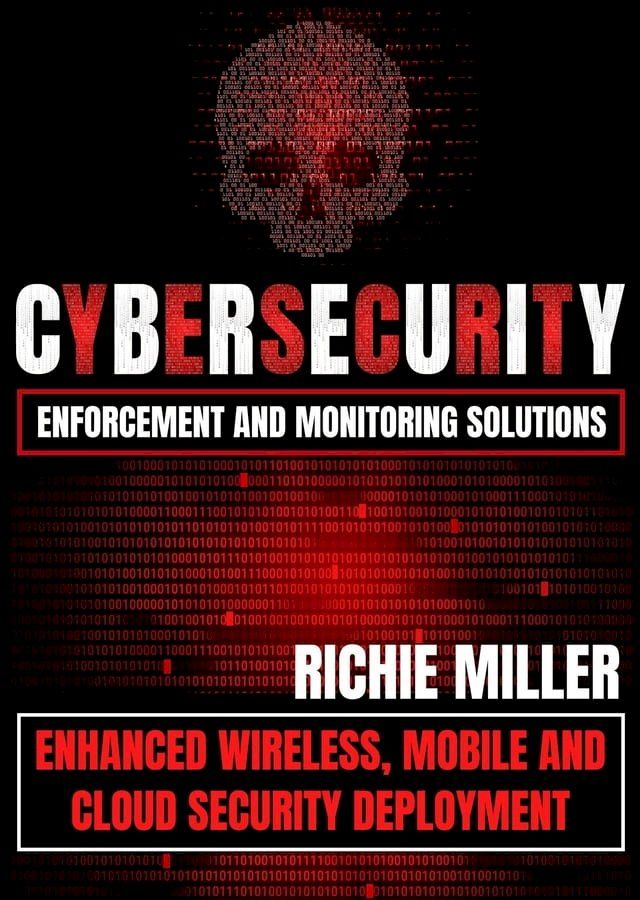  Cybersecurity Enforcement and Monitoring Solutions(Kobo/電子書)