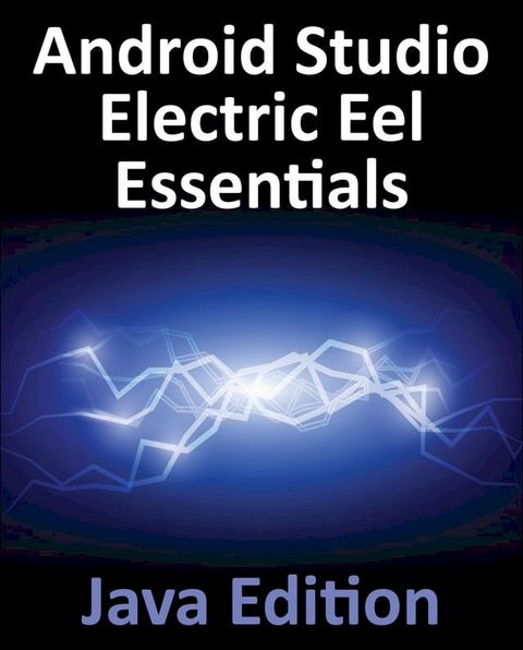 Android Studio Electric Eel Essentials - Java Edition(Kobo/電子書)