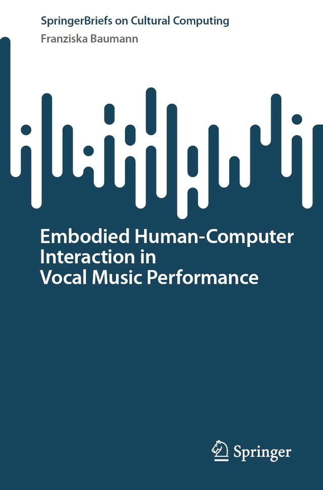  Embodied Human–Computer Interaction in Vocal Music Performance(Kobo/電子書)