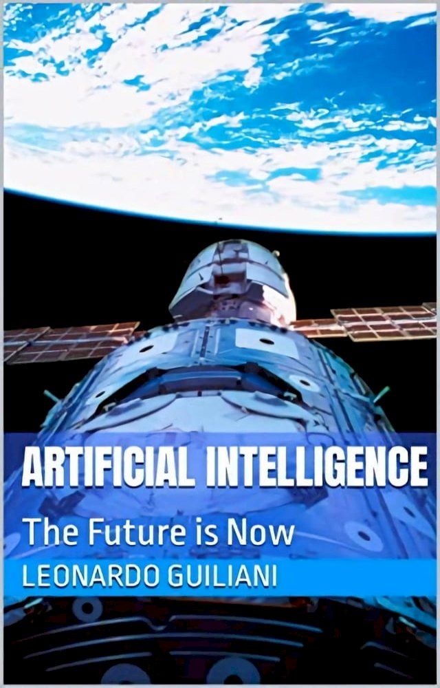  Artificial Intelligence The Future is Now(Kobo/電子書)