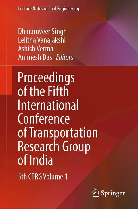 Proceedings of the Fifth International Conference of Transportation Research Group of India(Kobo/電子書)