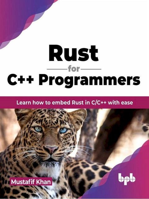 Rust for C++ Programmers: Learn how to embed Rust in C/C++ with ease (English Edition)(Kobo/電子書)