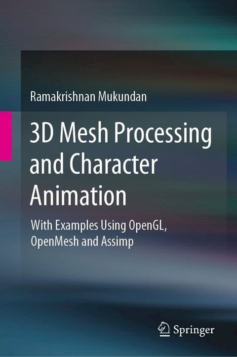 3D Mesh Processing and Character Animation(Kobo/電子書)