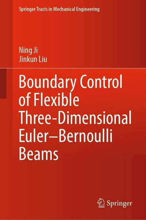 Boundary Control of Flexible Three-Dimensional Euler–Bernoulli Beams(Kobo/電子書)