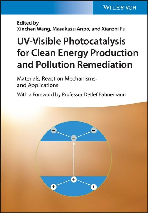 UV-Visible Photocatalysis for Clean Energy Production and Pollution Remediation(Kobo/電子書)