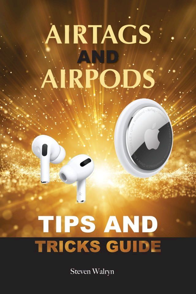  AirTags and Airpods Tips and Tricks Guide(Kobo/電子書)