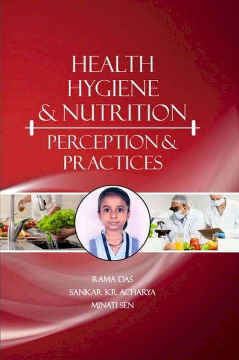 Health, Hygiene And Nutrition Perception And Practices(Kobo/電子書)