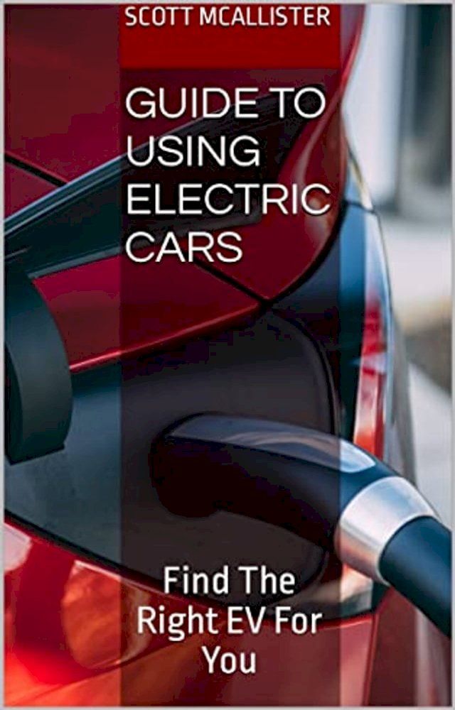  Guide To Using Electric Cars(Kobo/電子書)