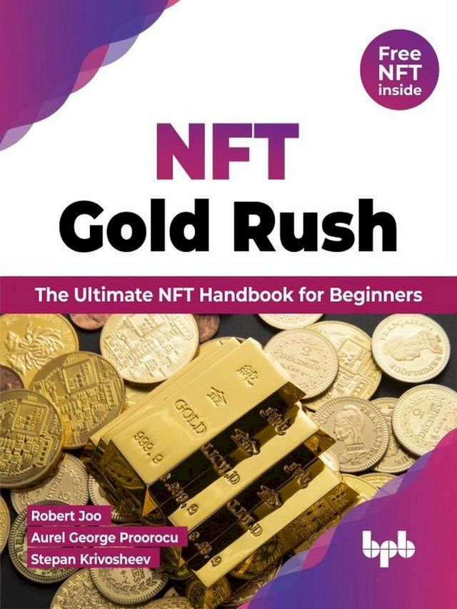  NFT Gold Rush: The Ultimate NFT Handbook for Beginners (English Edition)(Kobo/電子書)