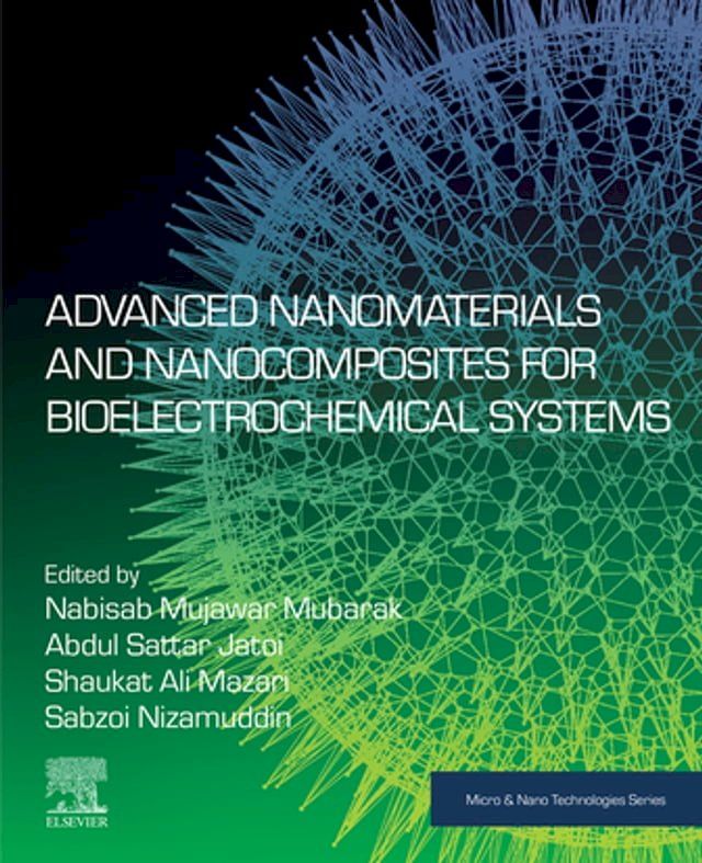  Advanced Nanomaterials and Nanocomposites for Bioelectrochemical Systems(Kobo/電子書)