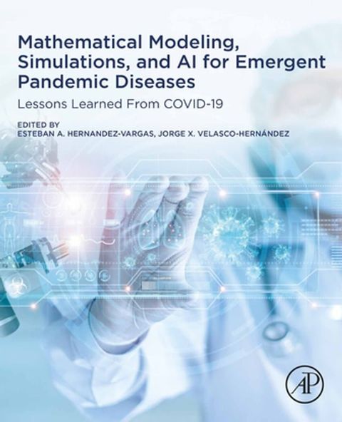 Mathematical Modeling, Simulations, and AI for Emergent Pandemic Diseases(Kobo/電子書)