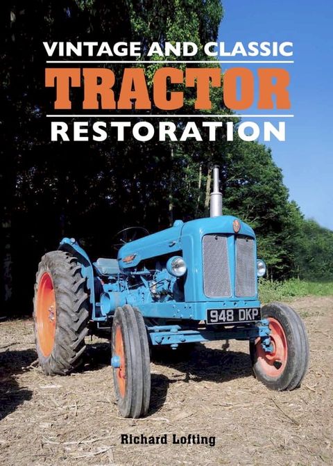 Vintage and Classic Tractor Restoration(Kobo/電子書)