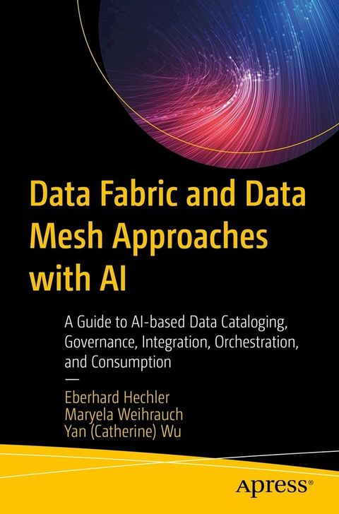 Data Fabric and Data Mesh Approaches with AI(Kobo/電子書)