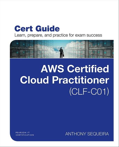 AWS Certified Cloud Practitioner (CLF-C01) Cert Guide(Kobo/電子書)