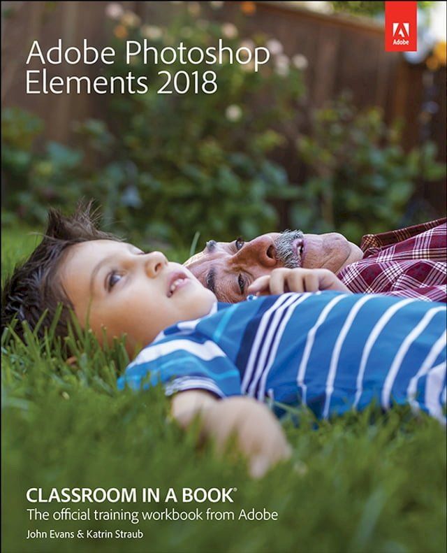  Adobe Photoshop Elements 2018 Classroom in a Book(Kobo/電子書)